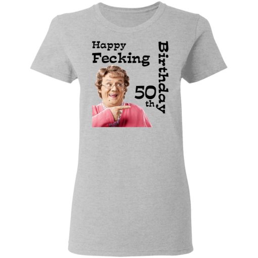 Mrs. Brown’s Boys Happy Fecking 50th Birthday T-Shirts 6