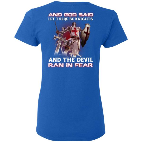 Knights Templar And God Said Let There Be Knights And The Devil Ran In Fear T-Shirts 8