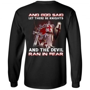 Knights Templar And God Said Let There Be Knights And The Devil Ran In Fear T-Shirts 21
