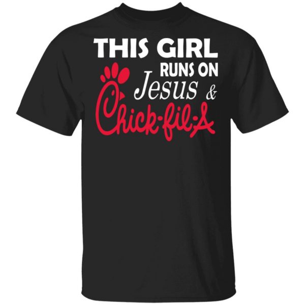 This Girl Runs On Jesus & Chick-fil-A T-Shirts 1