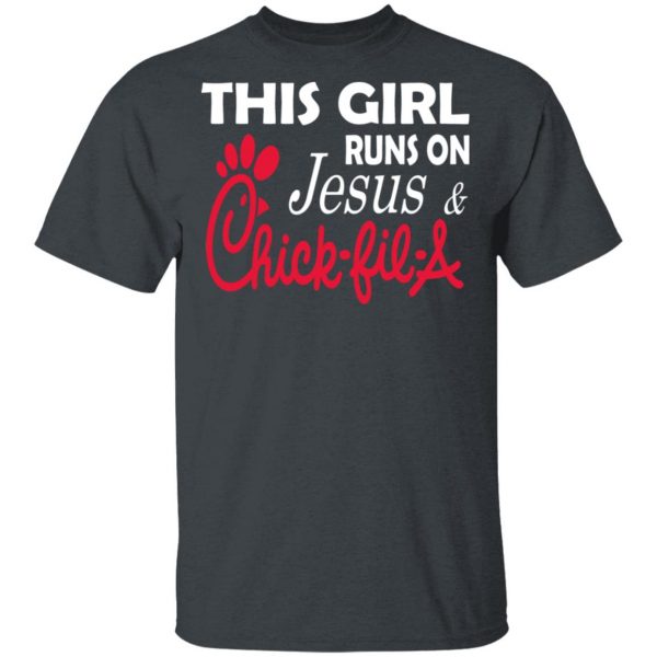 This Girl Runs On Jesus & Chick-fil-A T-Shirts 2