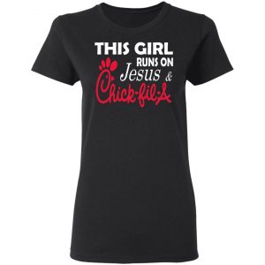 This Girl Runs On Jesus & Chick-fil-A T-Shirts 6