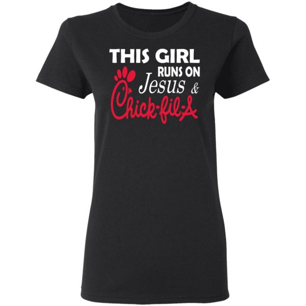 This Girl Runs On Jesus & Chick-fil-A T-Shirts 3