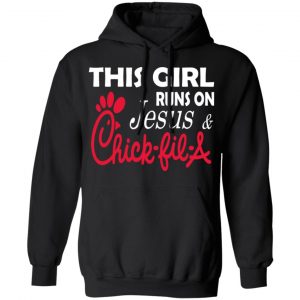 This Girl Runs On Jesus & Chick-fil-A T-Shirts 7