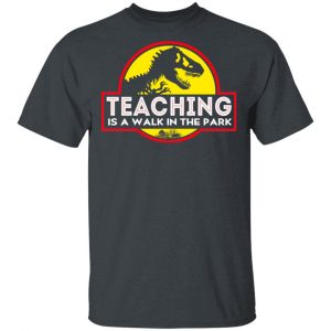 Teaching Is A Walk In The Park T-Shirts Jobs 2
