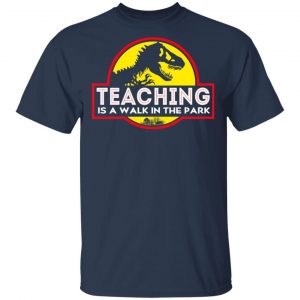 Teaching Is A Walk In The Park T-Shirts 15