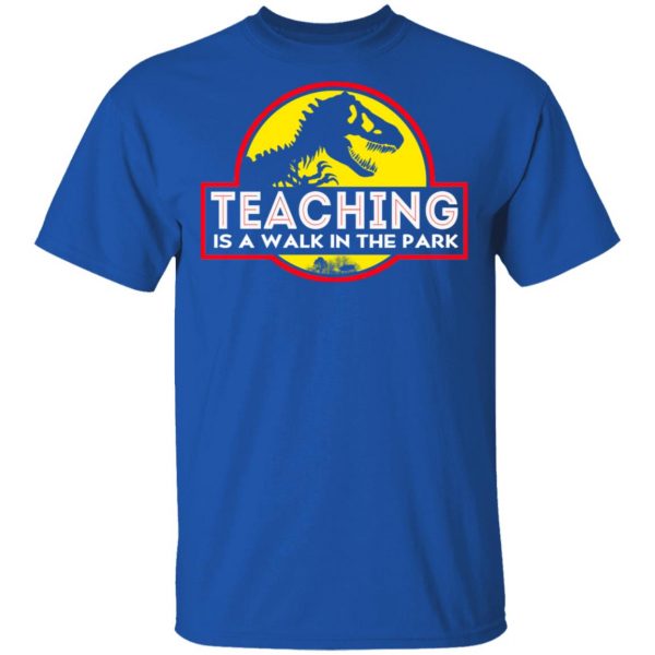 Teaching Is A Walk In The Park T-Shirts 4