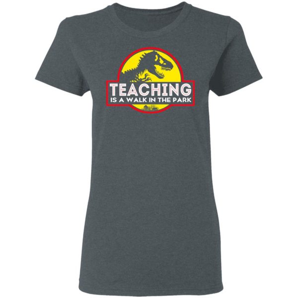 Teaching Is A Walk In The Park T-Shirts 6