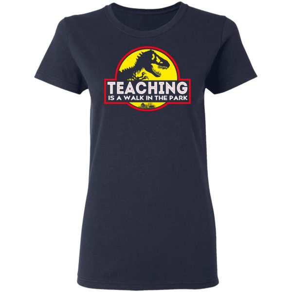 Teaching Is A Walk In The Park T-Shirts 7