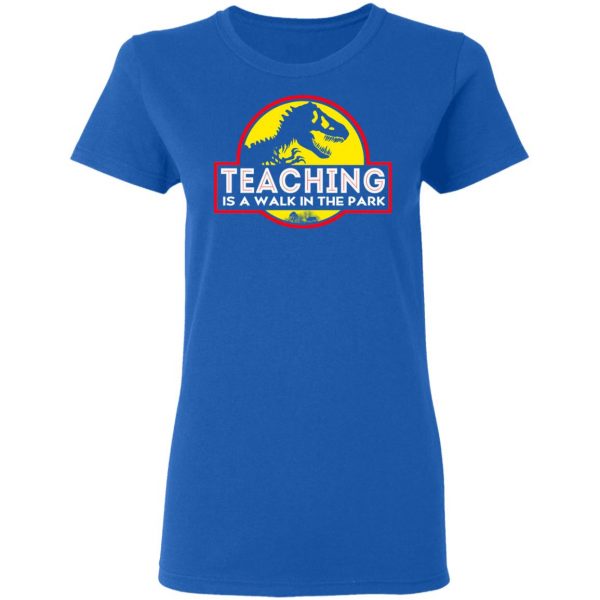 Teaching Is A Walk In The Park T-Shirts 8