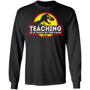 Teaching Is A Walk In The Park T-Shirts 21