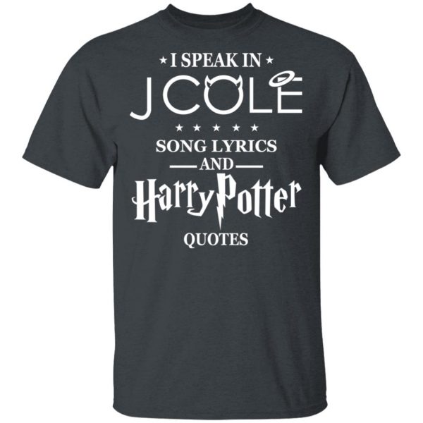 I Speak In J Cole Song Lyrics And Harry Potter Quotes T-Shirts 2