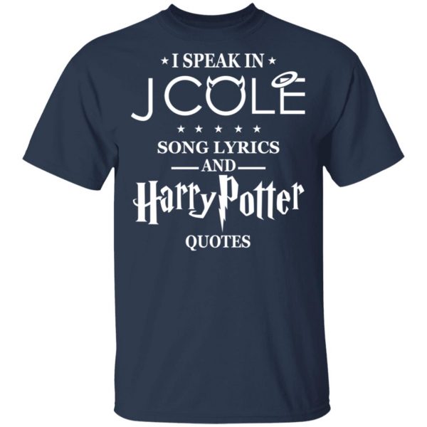 I Speak In J Cole Song Lyrics And Harry Potter Quotes T-Shirts 3