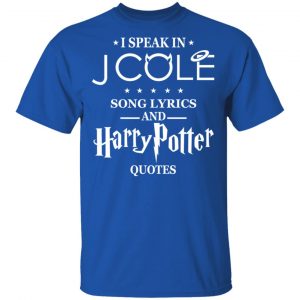 I Speak In J Cole Song Lyrics And Harry Potter Quotes T-Shirts 16