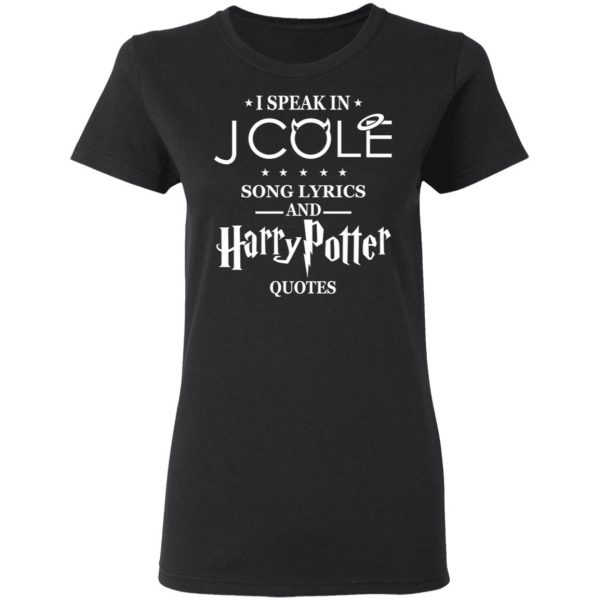 I Speak In J Cole Song Lyrics And Harry Potter Quotes T-Shirts 5