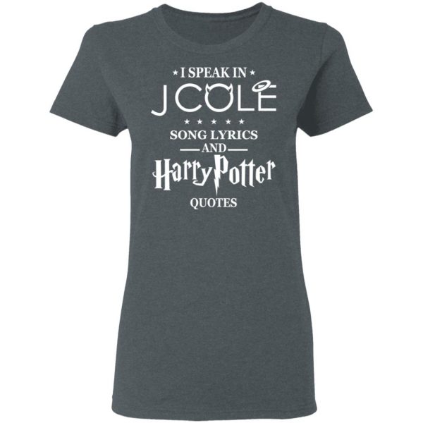I Speak In J Cole Song Lyrics And Harry Potter Quotes T-Shirts 6