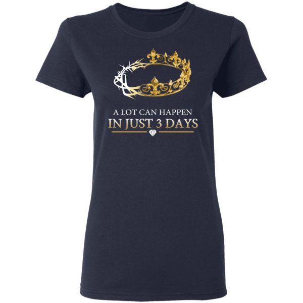 A Lot Can Happen In Just 3 Days T-Shirts Apparel 9