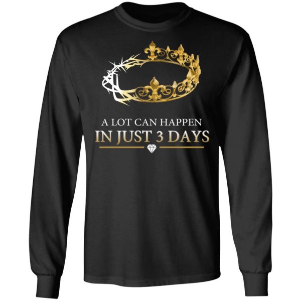A Lot Can Happen In Just 3 Days T-Shirts Apparel 11