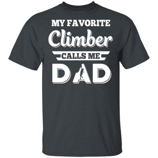 My Favorite Climber Calls Me Dad Climbing T-Shirts - Image 2