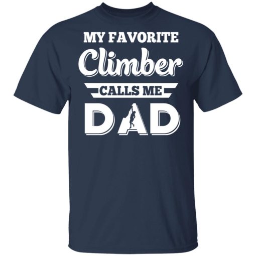 My Favorite Climber Calls Me Dad Climbing T-Shirts - Image 3