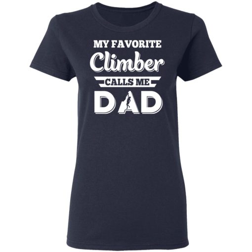 My Favorite Climber Calls Me Dad Climbing T-Shirts - Image 7