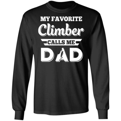 My Favorite Climber Calls Me Dad Climbing T-Shirts - Image 9