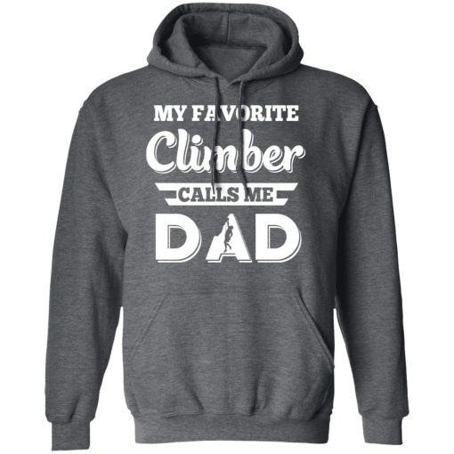 My Favorite Climber Calls Me Dad Climbing T-Shirts - Image 12