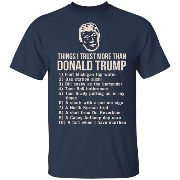 Things I Trust More Than Donald Trump T-Shirts 1
