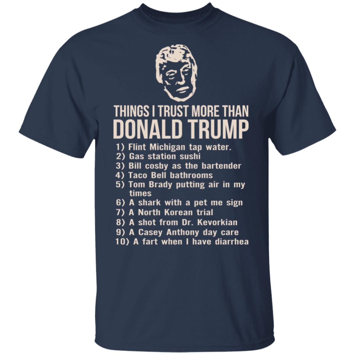Things I Trust More Than Donald Trump T-Shirts | El Real ...