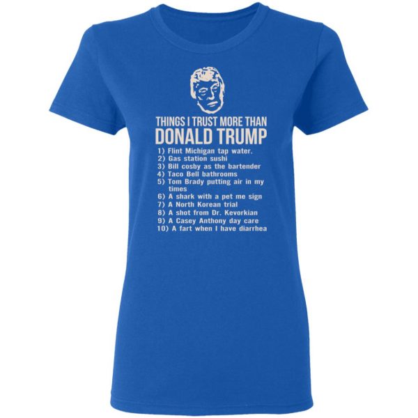 Things I Trust More Than Donald Trump T-Shirts 8