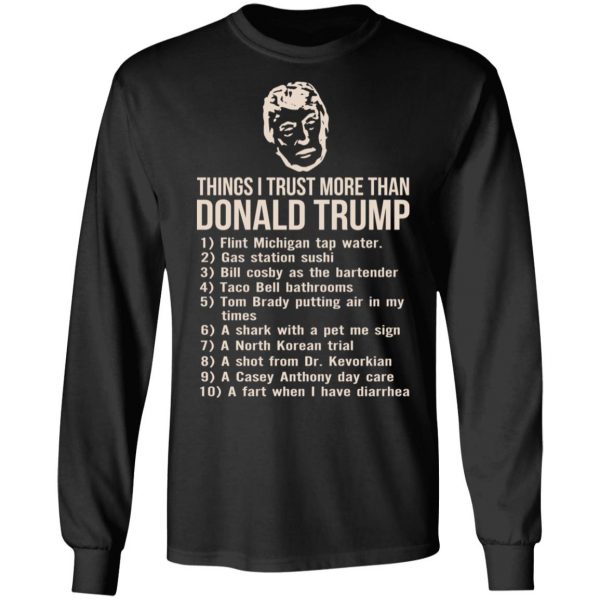 Things I Trust More Than Donald Trump T-Shirts 9