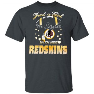 Washington Redskins Just A Girl In Love With Her Redskins T-Shirts 14