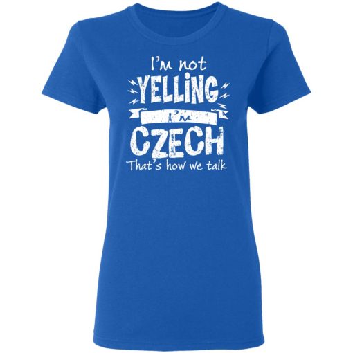 I’m Not Yelling I’m Czech That’s How We Talk T-Shirts - Image 8