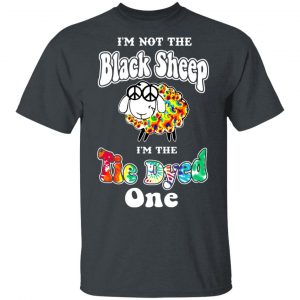 I’m Not The Black Sheep I’m The Tie Dyed One T-Shirts 14