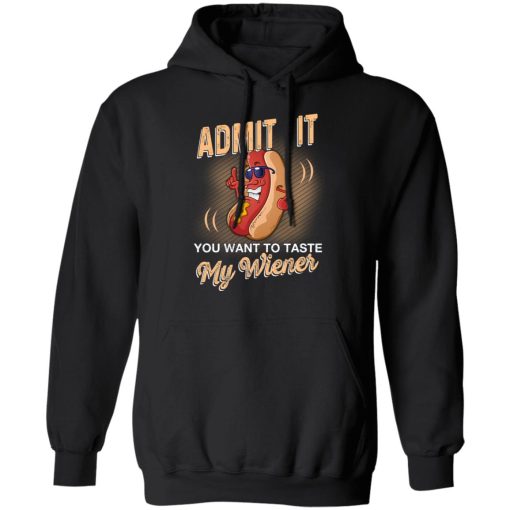 Admit It You Want To Taste My Wiever Hot Dog T-Shirts 4