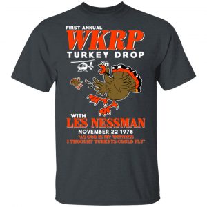 First Annual WKRP Turkey Drop With Les Nessman T-Shirts Thanksgiving 2