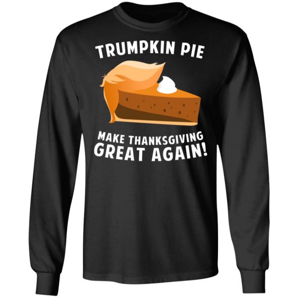 Trumpkin Pie Make Thanksgiving Great Again T-Shirts 9