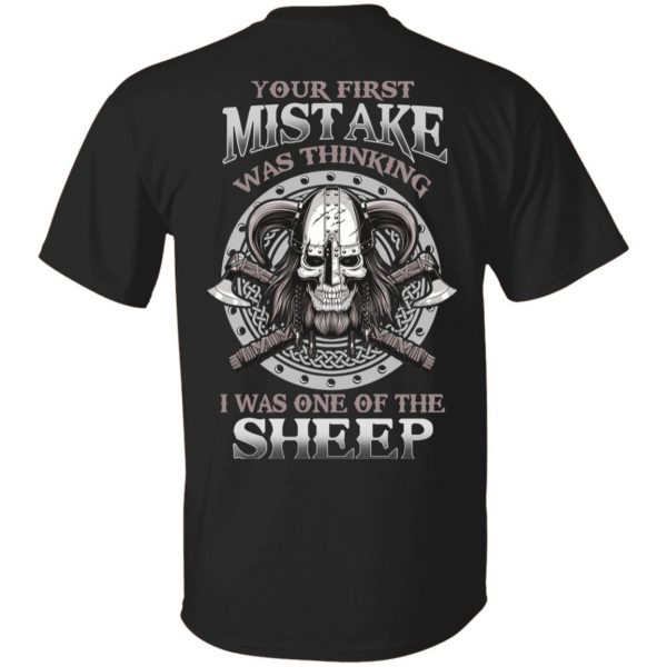 Your First Mistake Was Thinking I Was One Of The Sheep T-Shirts 1