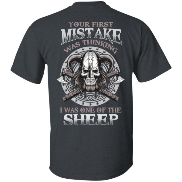 Your First Mistake Was Thinking I Was One Of The Sheep T-Shirts 2