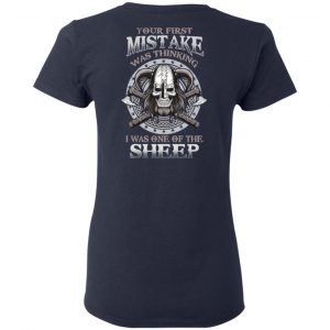 Your First Mistake Was Thinking I Was One Of The Sheep T-Shirts 19