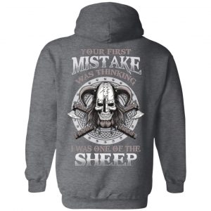 Your First Mistake Was Thinking I Was One Of The Sheep T-Shirts 24