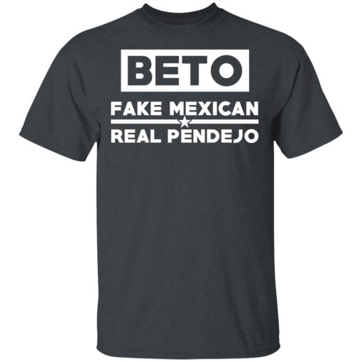 Beto Fake Mexican Real Pendejo T-Shirts 1