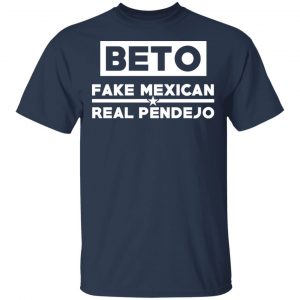 Beto Fake Mexican Real Pendejo T-Shirts Mexican Clothing 2