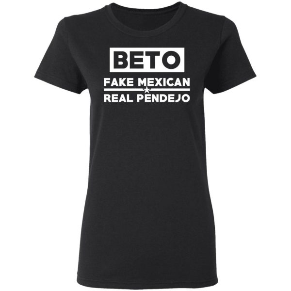 Beto Fake Mexican Real Pendejo T-Shirts Mexican Clothing 7