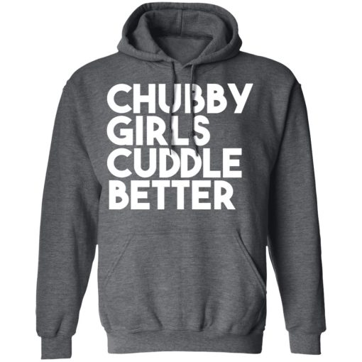 Chubby Girls Cuddle Better T-Shirts - Image 12