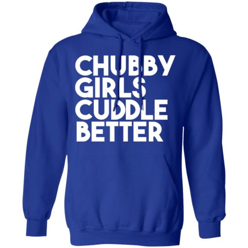 Chubby Girls Cuddle Better T-Shirts - Image 13