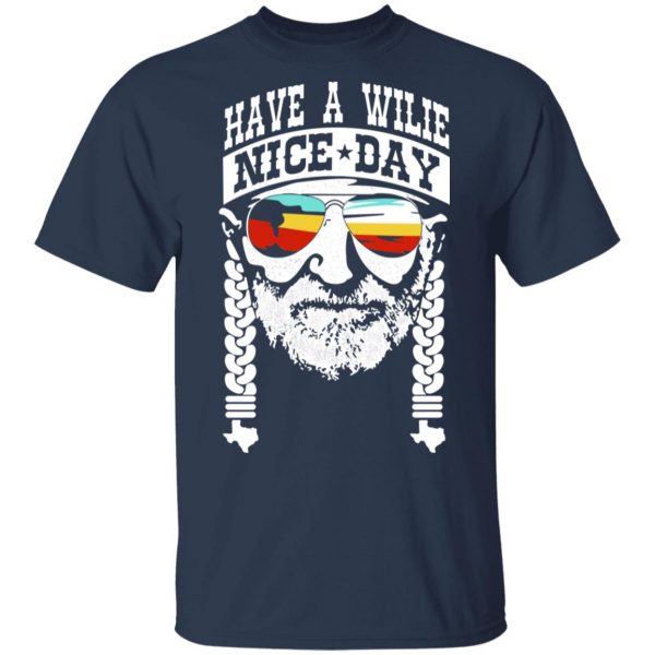 Willie Nelson Have A Willie Nice Day Willie Nelson T-Shirts 3