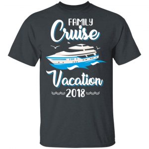 Family Cruise Vacation Trip Cruise Ship 2018 T-Shirts 14