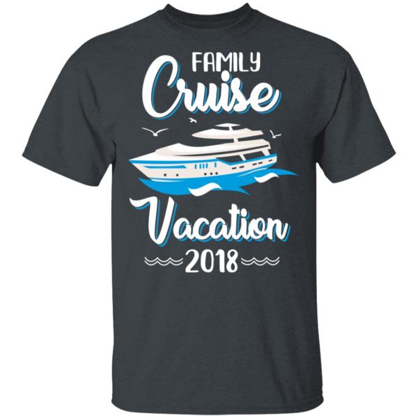 Family Cruise Vacation Trip Cruise Ship 2018 T-Shirts 2