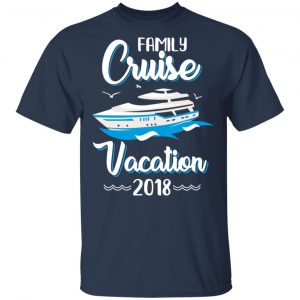 Family Cruise Vacation Trip Cruise Ship 2018 T-Shirts 15